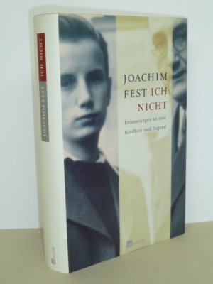 gebrauchtes Buch – Joachim Fest – Ich nicht - Erinnerungen an eine Kindheit und Jugend