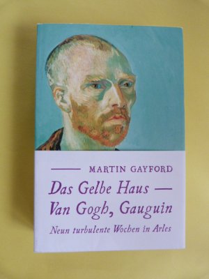 Das Gelbe Haus Van Gogh Gauguin Martin Gayford Buch