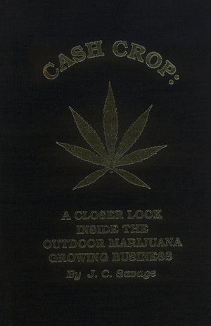Bildtext: Cash Crop: A Closer Look Inside the Outdoor Marijuana Growing Business von J.C. Savage