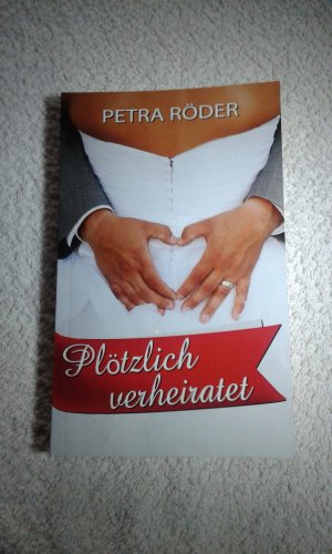 gebrauchtes Buch – Petra Röder – Plötzlich verheiratet