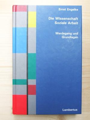 gebrauchtes Buch – Ernst Engelke – Die Wissenschaft Soziale Arbeit. Werdegang und Grundlagen