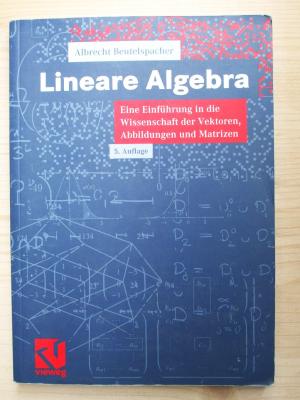 Lineare Algebra. Eine Einführung in die Wissenschaft der Vektoren, Abbildungen und Matrizen