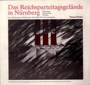 Das Reichsparteitagsgelände in Nürnberg (ISBN 0773509100)