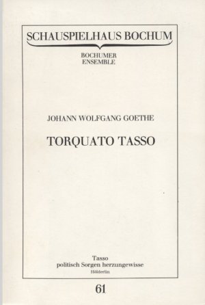 gebrauchtes Buch – Herausgegeben vom Schauspielhaus Bochum – Bochumer Ensemble 1984/85: Torquato Tasso von Johann Wolfgang Goethe. Schnee ohne Mass und Ordnung von Leo Kreutzer. Programmheft Nr. 61