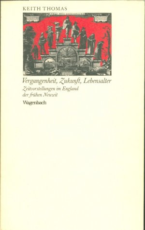 gebrauchtes Buch – Keith Thomas (Autor) – Vergangenheit, Zukunft, Lebensalter: Zeitvorstellungen im England der frühen Neuzeit