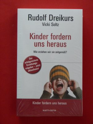 Kinder fordern uns heraus.  Wie erziehen wir sie zeitgemäß?