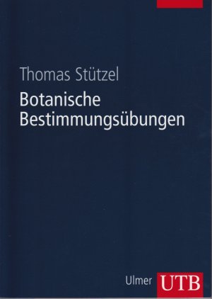 gebrauchtes Buch – Thomas Stützel – Botanische Bestimmungsübungen - Praktische Einführung in die Planzenbestimmung