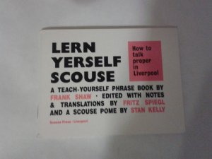 Lern yerself scouse - How to talk proper in Liverpool - Volume One