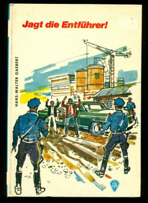 antiquarisches Buch – Gaebert, Hans-Walter – Jagt die Entführer / Reporter erzählen