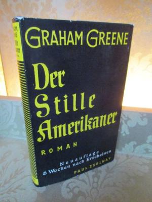 Der stille Amerikaner. "The Quiet American" Roman. - Berechtigte Übersetzung von Walther Puchwein.