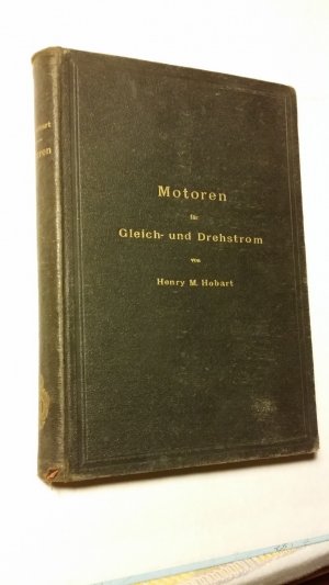 antiquarisches Buch – Henry M Hobart – MOTOREN  FÜR  GLEICH-  UND  DREHSTROM