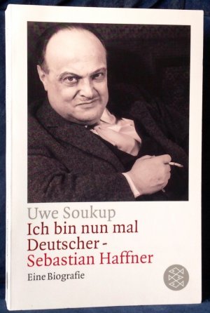 gebrauchtes Buch – Uwe Soukup – Ich bin nun mal Deutscher. Sebastian Haffner - Eine Biographie