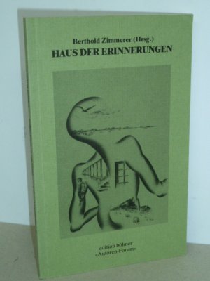 Haus der Erinnerungen. - Edition Böhner "Autoren Forum".