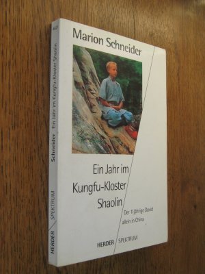 gebrauchtes Buch – Marion Schneider – Ein Jahr im Kungfu- Kloster Shaolin. Der 11jährige David allein in China