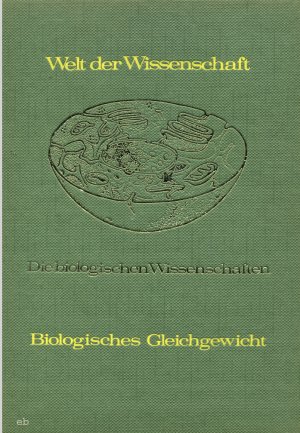 Biologisches Gleichgewicht. Grundlagen der Ökologie. Welt der Wissenschaften