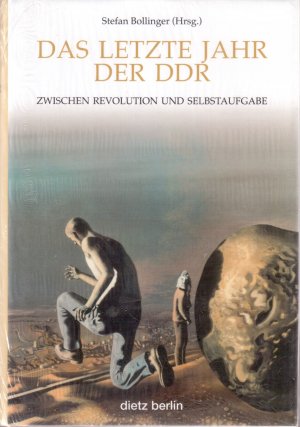 gebrauchtes Buch – Stefan Bollinger – Das letzte Jahr der DDR. Zwischen Revolution und Selbstaufgabe