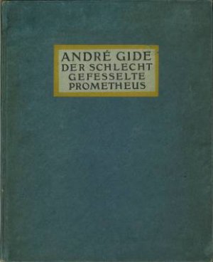 Der schlechtgefesselte Prometheus., Deutsch von Franz Blei.