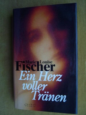 gebrauchtes Buch – Marie Louise Fischer – "Ein Herz voller Tränen"