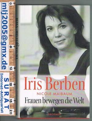 gebrauchtes Buch – Iris Berben und Nicole Maibaum – Frauen bewegen die Welt.