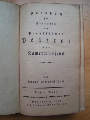 Handbuch zur Kenntnis des Preussischen Policei- und Kameralwesens - 3 Bände in 1: mit Register, vielen Listen und Verzeichniß der Stücke, Abschnitte und […]