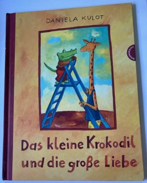 gebrauchtes Buch – Daniela Kulot – Das kleine Krokodil und die große Liebe