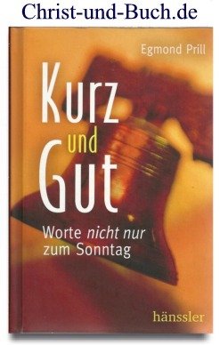 gebrauchtes Buch – Egmond Prill – Kurz und Gut - Worte nicht nur zum Sonntag