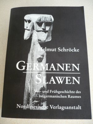 Germanen / Slawen - Vor- und Frühgeschichte des ostgermanischen Raumes