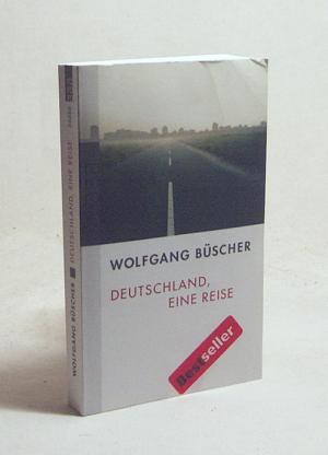 gebrauchtes Buch – Wolfgang Büscher – Deutschland, eine Reise / Wolfgang Büscher. [Kt. Peter Palm]