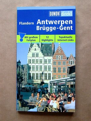 Flandern. Antwerpen. Brügge. Gent. [Dumont direkt. Mit großem Faltplan.]