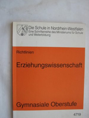 gebrauchtes Buch – Ministerium für Schule und Weiterbildung NRW  – Richtlinien Erziehungswissenschaft Gymnasiale Oberstufe - Heft 4719