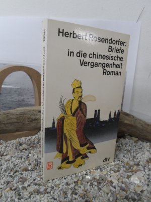 gebrauchtes Buch – Herbert Rosendorfer – Briefe in die chinesische Vergangenheit