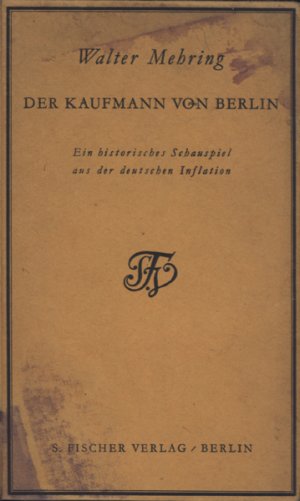 Der Kaufmann von Berlin., Ein historisches Schauspiel aus der deutschen Inflation.