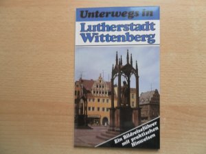 gebrauchtes Buch – Dietrich Riedel – Unterwegs in Lutherstadt Wittenberg