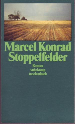 gebrauchtes Buch – Marcel Konrad – Stoppelfelder. Roman