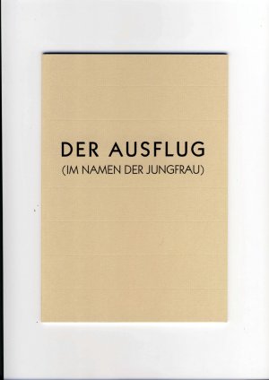 Hähner-Springmühl, Klaus, Katalog zur Ausstellung "Der Ausflug" (Im Namen der Jungfrau)