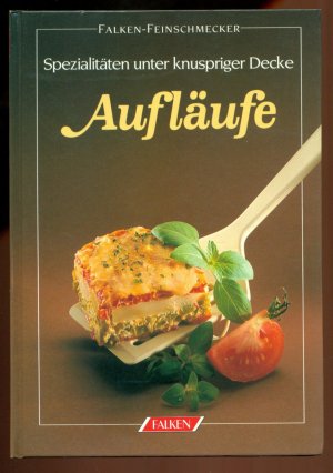 Aufläufe / Spezialitäten unter knuspriger Decke