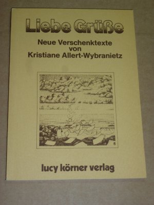 gebrauchtes Buch – Kristiane Allert-Wybranietz – Liebe Grüße - Neue Verschenktexte