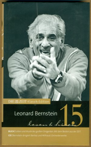 gebrauchtes Buch – Leonard Bernstein / Hector Berlioz / Darius Milhaud / Felix Schmidt / Harold C – Die Zeit Klassik Edition Leonard Bernstein 15 - Buch mit CD