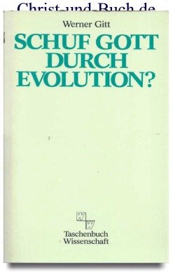 gebrauchtes Buch – Werner Gitt – Schuf Gott durch Evolution?