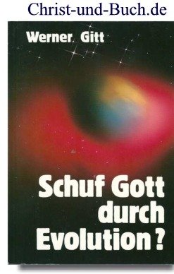 gebrauchtes Buch – Werner Gitt – Schuf Gott durch Evolution?