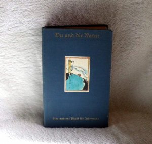 Du und deine Natur Eine moderne Physik für Jedermann mit 165 Zeichnungen von Wilhelm Petersen und 9 Tafeln