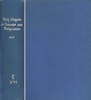 Briefsammlungen: Richard Wagner an Freunde und Zeitgenossen