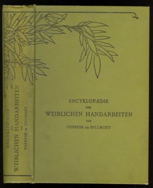 Encyklopaedie der weiblichen Handarbeiten. Neue verm. u. verb. A.