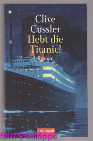 gebrauchtes Buch – Clive Cussler – Hebt die Titanic! : Roman.