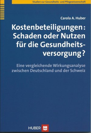 Kostenbeteiligung: Schaden oder Nutzen für die Gesundheitsversorgung? - Eine vergleichende Wirkungsanalyse zwischen Deutschland und der Schweiz