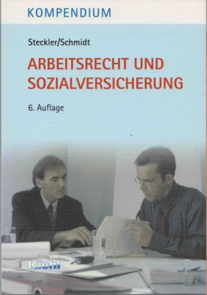 gebrauchtes Buch – Steckler, Brunhilde; Schmidt – Kompendium Arbeitsrecht und Sozialversicherung