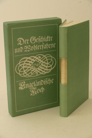 Der Geschickte und Wohlerfahrne Engeländische Koch ; Neudruck der Ausgabe Leipzig 1742 (Band 15 der Reihe Klassische Kochkunst)