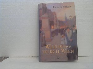 gebrauchtes Buch – Dietmar Grieser – Weltreise durch Wien.