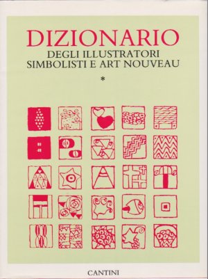 Dizionario degli illustratori simbolisti e art nouveau. 2 vol.