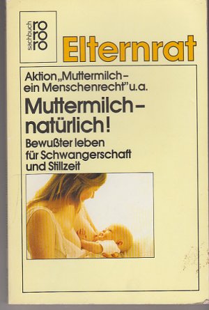 Muttermilch - natürlich! Bewußter leben für Schwangerschaft und Stillzeit